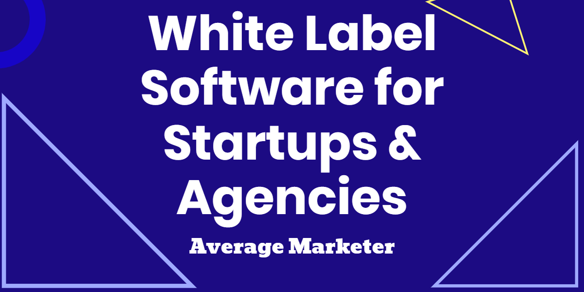 White Label Software for Startups & AgenciesBest Options in 2023!